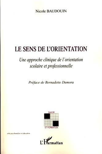 Le sens de l'orientation : une approche clinique de l'orientation scolaire et professionnelle