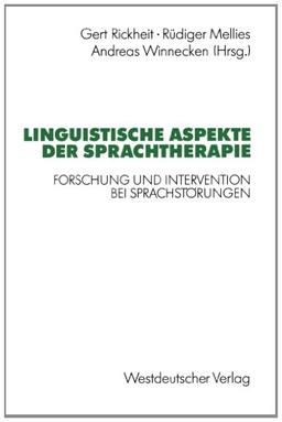 Linguistische Aspekte der Sprachtherapie: Forschung und Intervention bei Sprachstörungen: (Psycholinguistische Studien)