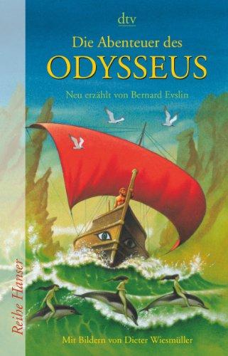 Die Abenteuer des Odysseus: Neu erzählt von Bernard Evslin