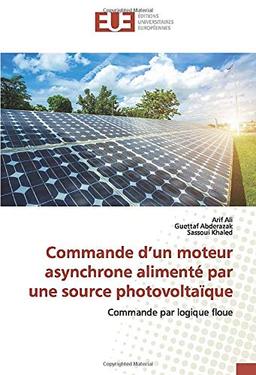 Commande d'un moteur asynchrone alimentE par une source photovoltaIque : Commande par logique floue