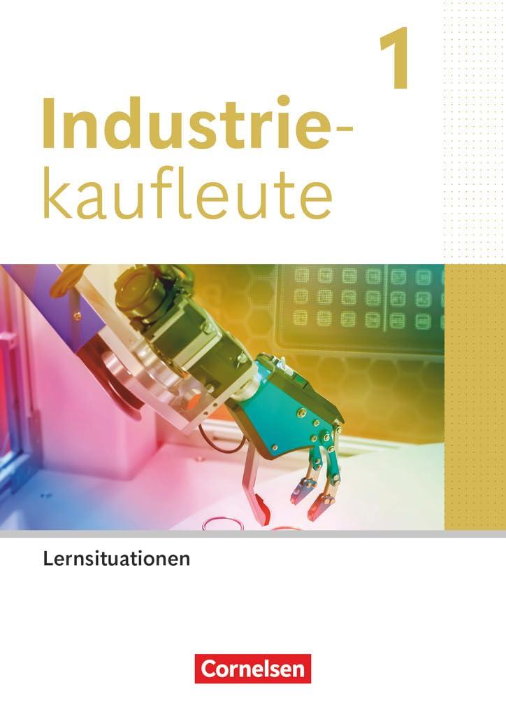 Industriekaufleute - Ausgabe 2024 - 1. Ausbildungsjahr: Arbeitsbuch mit Lernsituationen