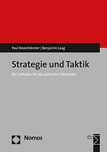 Strategie und Taktik: Ein Leitfaden für das politische Überleben