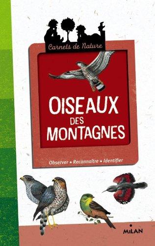 Oiseaux des montagnes : observer, reconnaître, identifier