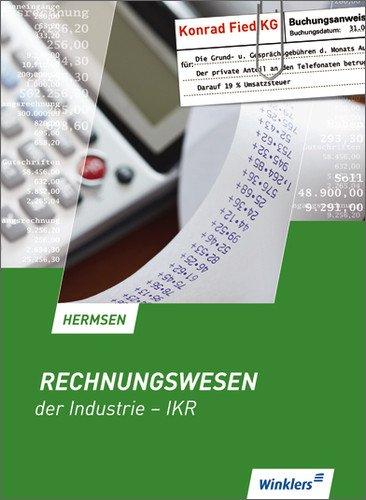 Rechnungswesen der Industrie - IKR: Schülerbuch, 12., überarbeitete Auflage, 2012