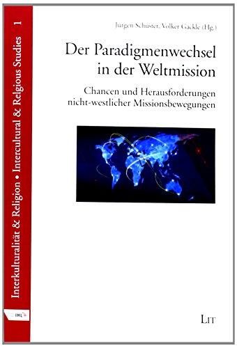 Der Paradigmenwechsel in der Weltmission: Chancen und Herausforderungen nicht-westlicher Missionsbewegungen