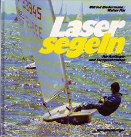 Laser- Segeln für Anfänger und Fortgeschrittene