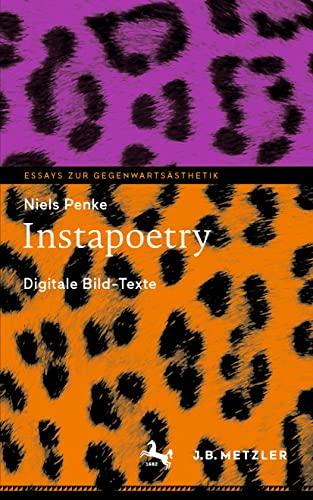 Instapoetry: Digitale Bild-Texte (Essays zur Gegenwartsästhetik)