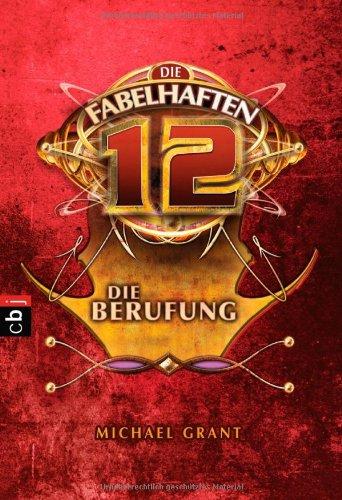 Die fabelhaften 12 - Die Berufung: Band 1