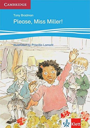 Please, Miss Miller!: At Home, At School. Englische Lektüre für das 1. Lernjahr (Klett Cambridge Storybooks)