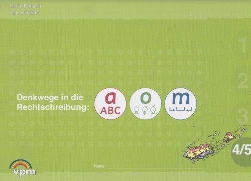 Denkwege in die Rechtschreibung: a-o-m 4/5. Schülerheft 4./5. Schuljahr