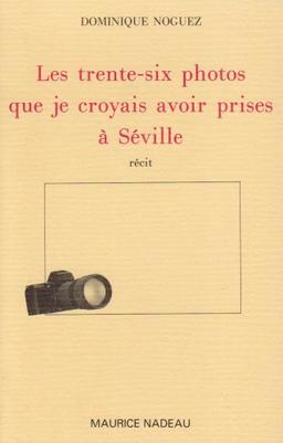 Les 36 photos que je croyais avoir prises à Séville