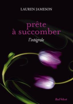 Prête à succomber : l'intégrale