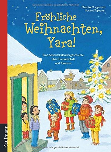 Fröhliche Weihnachten, Yara!: Eine Adventskalendergeschichte über Freundschaft und Toleranz