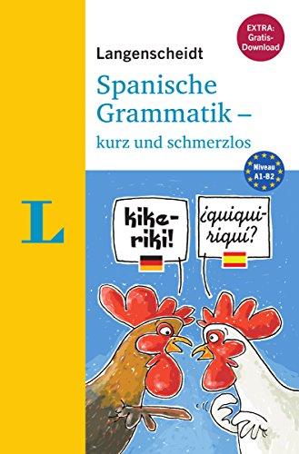 Langenscheidt Spanische Grammatik - kurz und schmerzlos - Buch mit Download (Langenscheidt Grammatik - kurz und schmerzlos)