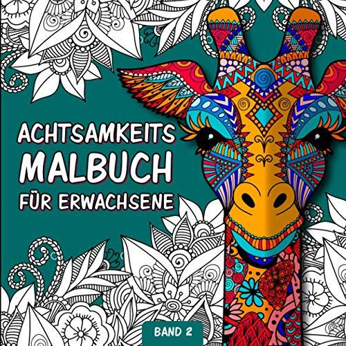 Achtsamkeitsmalbuch für Erwachsene: Zen Mandala Malbuch für Erwachsene Tiere und Blumen | Achtsamkeit Malbuch für Erwachsene mit Tiermandalas und ... (Mandala Meditation Malbuch, Band 2)