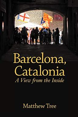 Barcelona, Catalonia: A View from the Inside