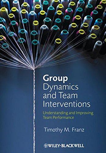 Group Dynamics and Team Interventions: Understanding and Improving Team Performance