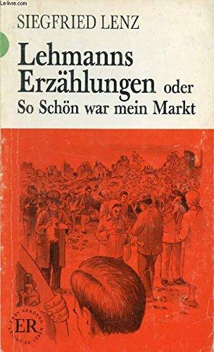 LEHMANNS ERZÄHLUNGEN, ODER SO SCHÖN WAR M%EIN MARKT