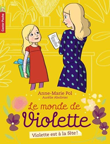 Le monde de Violette. Vol. 6. Violette est à la fête !