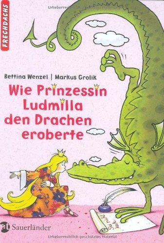 Wie Prinzessin Ludmilla den Drachen eroberte