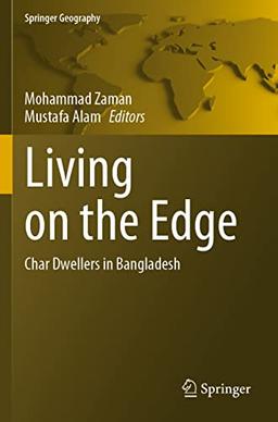 Living on the Edge: Char Dwellers in Bangladesh (Springer Geography)