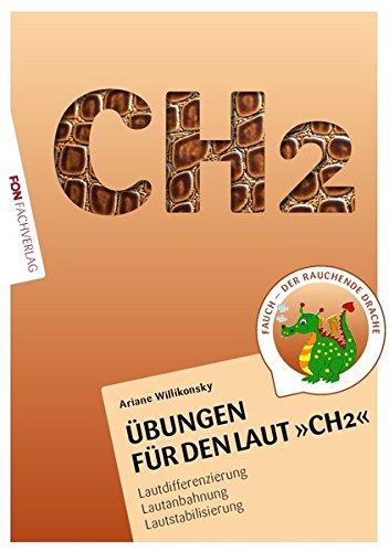 Übungsheft für den Laut CH2: Lautdifferenzierung - Lautanbahnung - Lautstabilisierung (Übungshefte für die Laute)