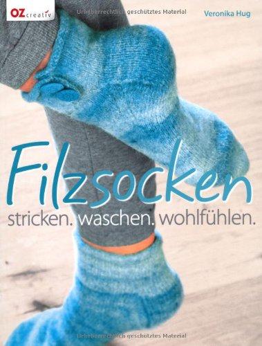 Filzsocken: stricken. waschen. wohlfühlen