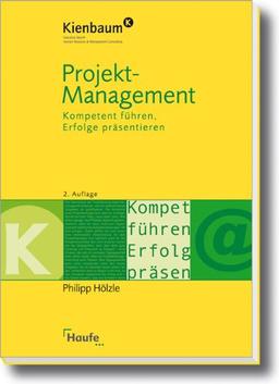 Projektmanagement: Professionell führen - Erfolge präsentieren