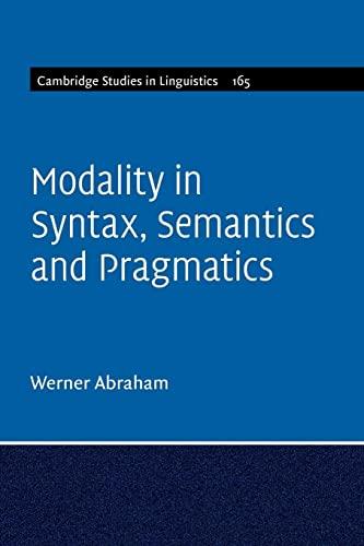 Modality in Syntax, Semantics and Pragmatics (Cambridge Studies in Linguistics, 165)