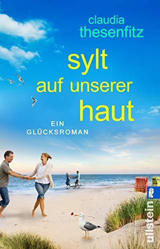 Sylt auf unserer Haut: Ein Glücksroman