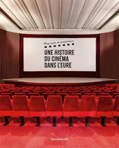 Une histoire du cinéma dans l'Eure : pop-corn et projecteur