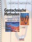 Gentechnische Methoden: Eine Sammlung von Arbeitsanleitungen für das molekularbiologische Labor