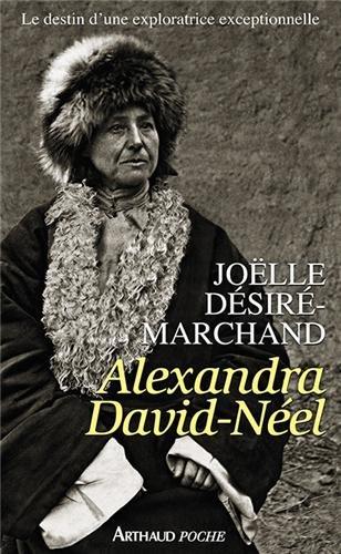 Alexandra David-Néel : vie et voyages : biographie