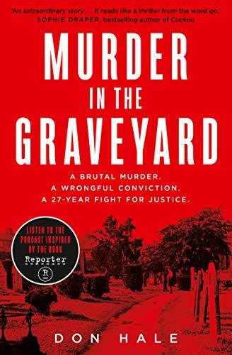 Murder in the Graveyard: A Brutal Murder. a Wrongful Conviction. a 27-Year Fight for Justice.