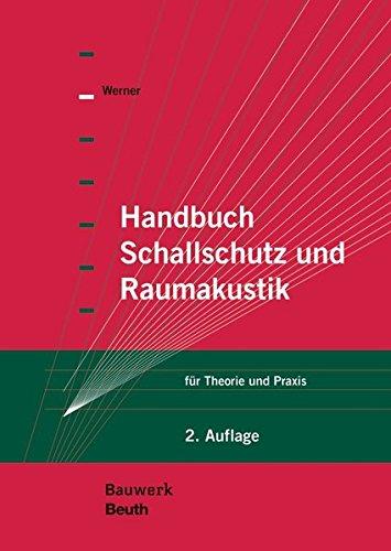 Handbuch Schallschutz und Raumakustik: für Theorie und Praxis (Bauwerk)