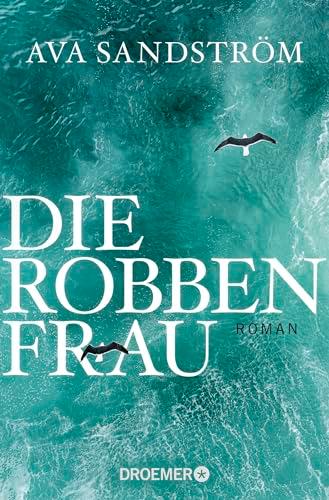 Die Robbenfrau: Roman