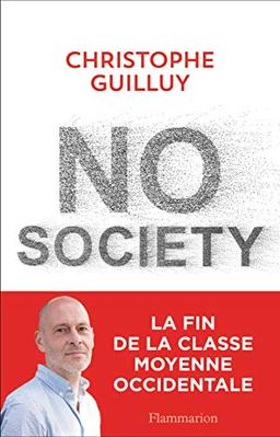 No society : la fin de la classe moyenne occidentale