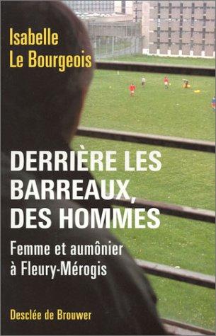 Derrière les barreaux, des hommes : femme et aumônier à Fleury-Mérogis