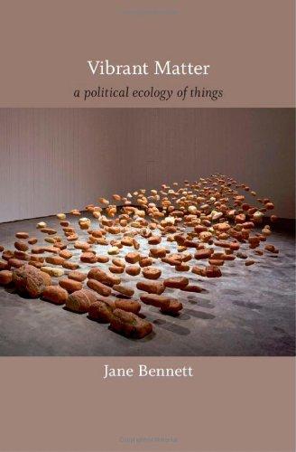 Vibrant Matter: A Political Ecology of Things (John Hope Franklin Center Books (Paperback))