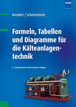 Formeln, Tabellen und Diagramme für die Kälteanlagentechnik