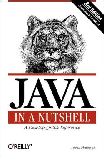 Java in a Nutshell. 3rd Edition. A Desktop Quick Reference. Covers Java 1.2, 1.3 (In a Nutshell (O'Reilly))