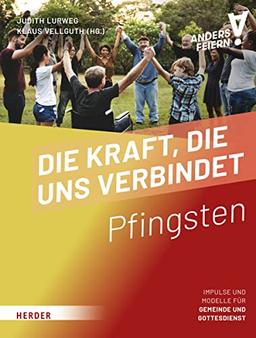 Die Kraft, die uns verbindet: Pfingsten anders feiern