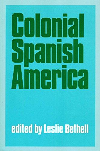 Colonial Spanish America (Cambridge History of Latin America)