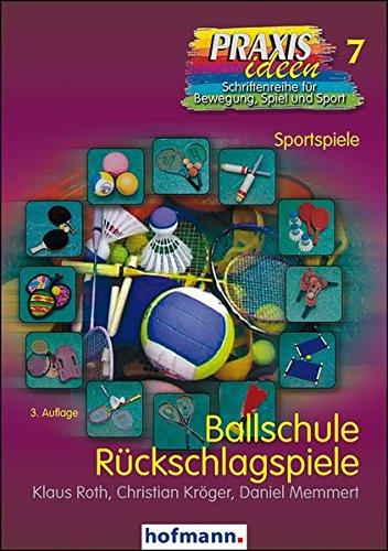 Ballschule Rückschlagspiele (Praxisideen - Schriftenreihe für Bewegung, Spiel und Sport)