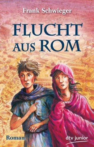 Flucht aus Rom: Roman