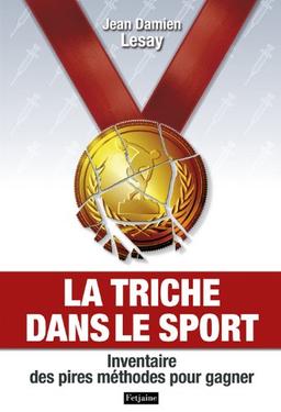 La triche dans le sport : inventaire des pires méthodes pour gagner