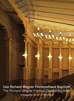 Das Richard Wagner Festspielhaus Bayreuth /The Richard Wagner Festival Theatre Bayreuth