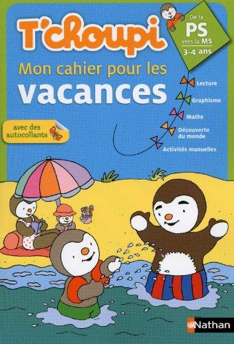 T'choupi, mon cahier pour les vacances : de la PS vers la MS, 3-4 ans