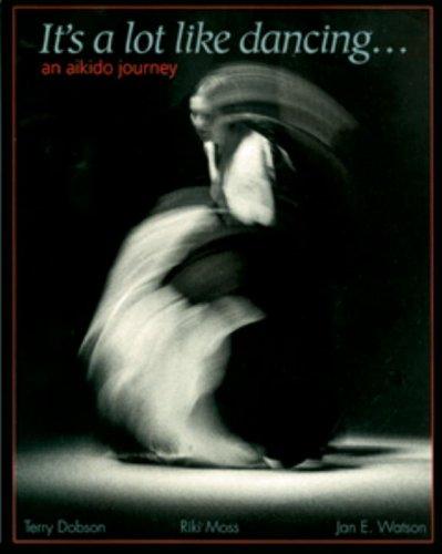 It's a Lot Like Dancing: An Aikido Journey