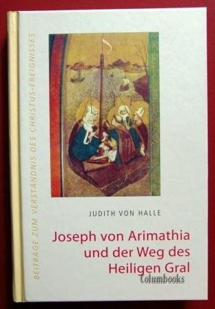 Joseph von Arimathia und der Weg des heiligen Gral